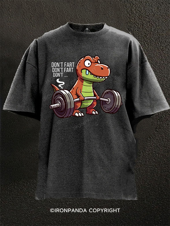 Don't Fart  Washed Gym Shirt