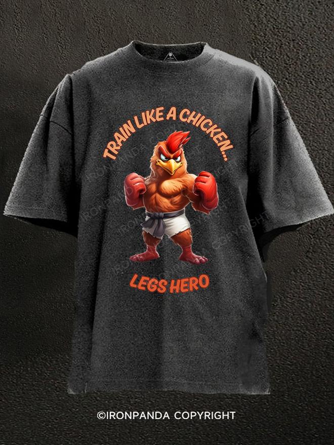 Train Like a Chicken Legs Hero Washed Gym Shirt