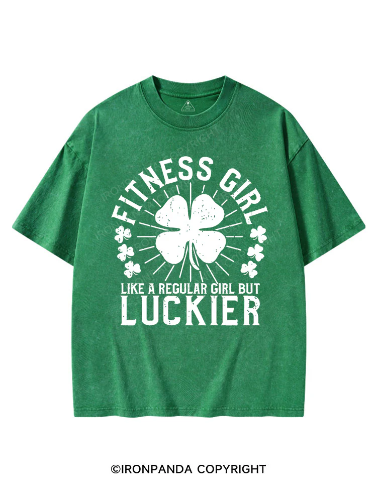 FITNESS GIRL LIKE A REGULAR GIRL BUT LUCKIER St Patrick's Washed Gym T-shirt