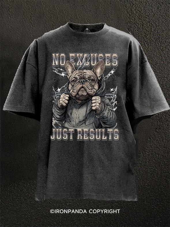 no excuses just results Washed Gym Shirt