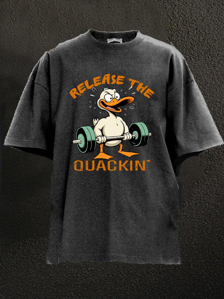 Release The Quackin' Washed Gym Shirt