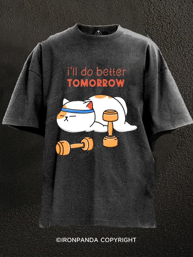 Better Workout Tomorrow Washed Gym Shirt