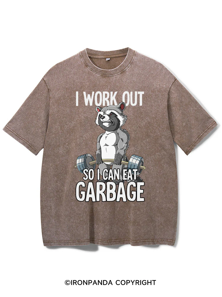 I workout so I can eat garbage Washed Gym Shirt