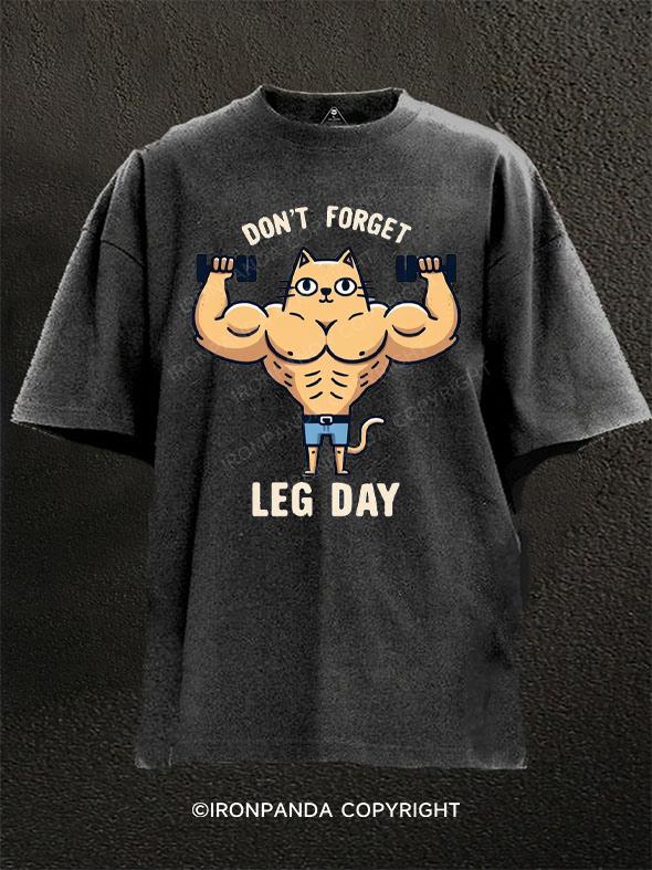 Don't forget leg day Washed Gym Shirt