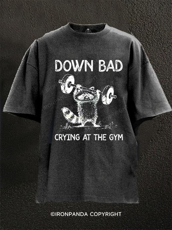 DOWN BAD CRYING AT THE GYM Washed Gym Shirt